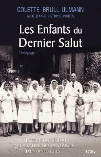 Brull-Ulmann Colette - LES ENFANTS DU DERNIER SALUT Brull-Ulmann Colette - LES ENFANTS DU DERNIER SALUT